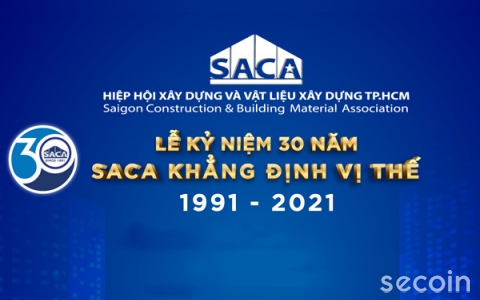 Lễ Kỷ niệm 30 năm thành lập Hiệp Hội Xây Dựng và Vật Liệu Xây Dựng TP.HCM (SACA)
